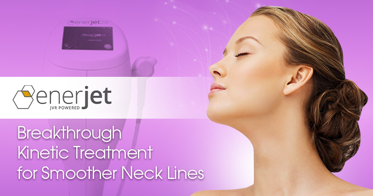 EnerJet2.0 Breakthrough Kinetic Treatment for Smoother Neck Lines