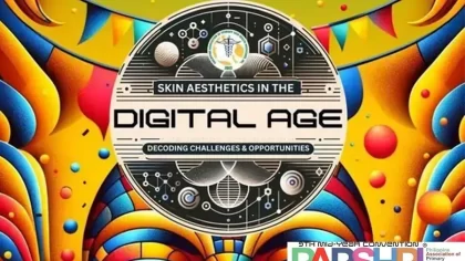PAPSHPI 9th Annual Midyear Convention: Skin Aesthetics in the Digital Age: Decoding Challenges & Opportunities