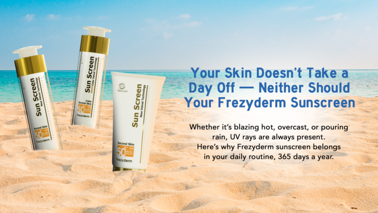 Your Skin Doesn’t Take a Day Off, Neither Should Your Frezyderm Sunscreen