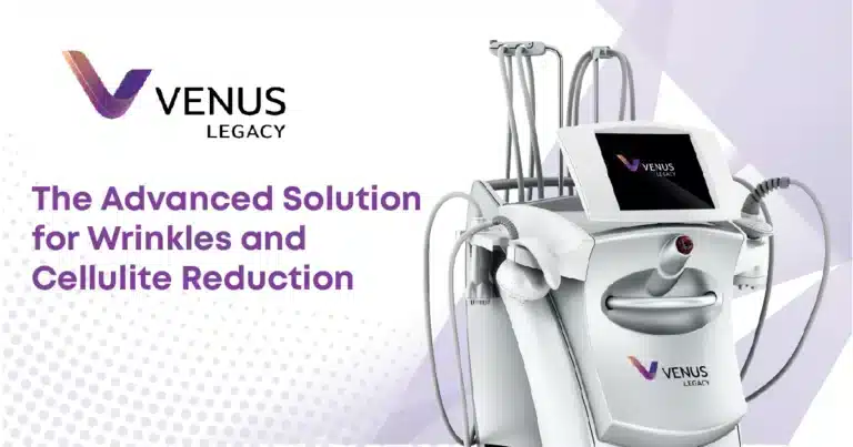Venus Legacy: The Advanced Solution for Wrinkles & Cellulite Reduction