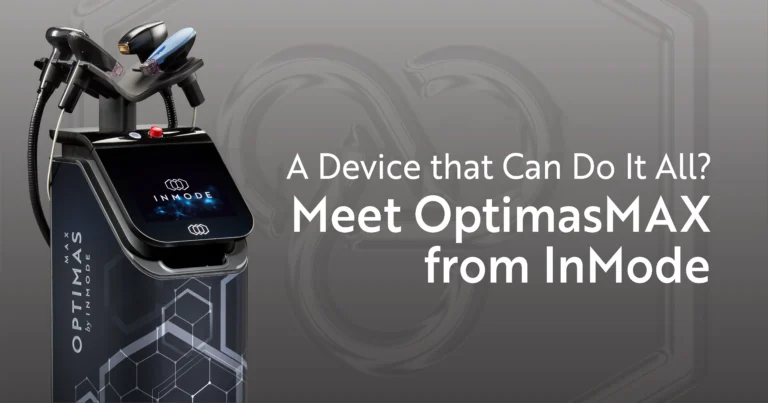 A Device that Can Do it All? Meet OptimasMAX from InMode